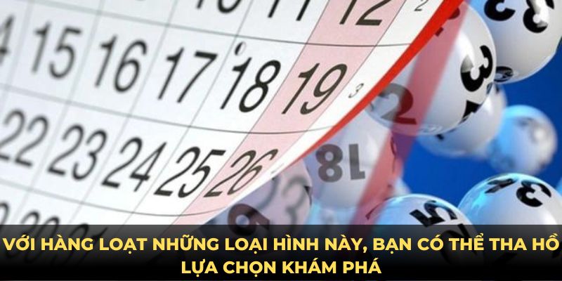 Với hàng loạt những loại hình này, bạn có thể tha hồ lựa chọn khám phá
